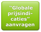 “Globale prijsindi-caties” aanvragen